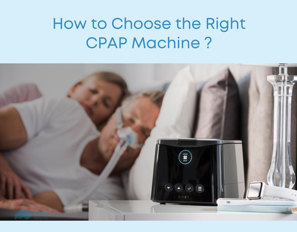 How to Choose the Right CPAP Machine