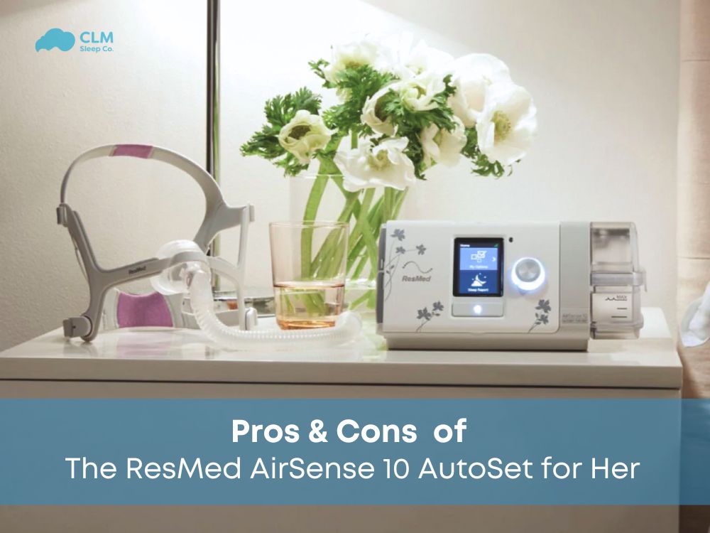Pros & Cons the ResMed AirSense 10 AutoSet for He